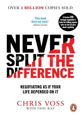 Never Split the Difference: Negotiating As If Your Life Depended On It  image