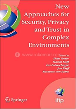 New Approaches for Security, Privacy and Trust in Complex Environments image