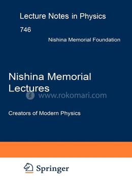 Nishina Memorial Lectures: Creators of Modern Physics: 746 (Lecture Notes in Physics) image