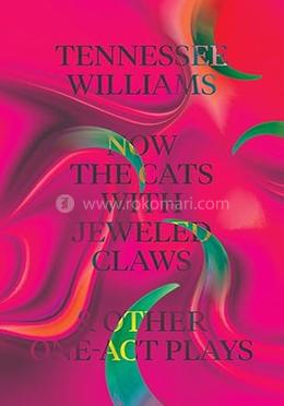 Now the Cats With Jeweled Claws and Other One–Act Plays image
