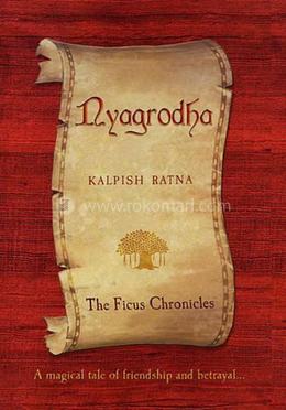 Nyagrodha: The Ficus Chronicles