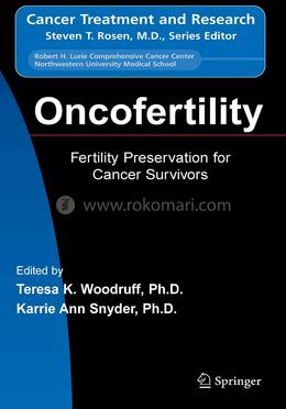 Oncofertility: Fertility Preservation for Cancer Survivors: 138 (Cancer Treatment and Research) image