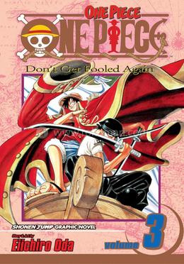 One Piece 03: Don't Get Fooled Again: Volume 3 Eiichiro Oda image