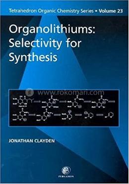 Organolithiums: Selectivity for Synthesis - Volume 23 image
