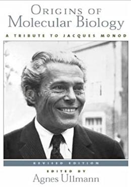 Origins of Molecular Biology: A Tribute to Jacques Monod