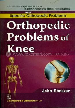 Orthopedic Problems of Knee - (Handbooks in Orthopedics and Fractures Series, Vol. 41 : Specific Orthopedic Problems) image