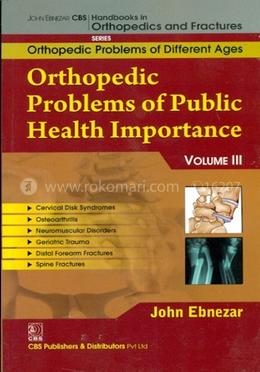 Orthopedic Problems Of Public Health Importance, Vol.-III - (Handbooks in Orthopedics and Fractures Series, Vol. 84 - Orthopedic Problems of Different Ages) image