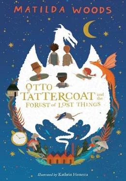 Otto Tattercoat And The Forest of Lost Things