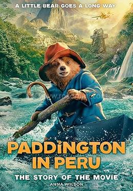 Paddington in Peru: The Story of the Movie