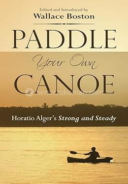 Paddle Your Own Canoe