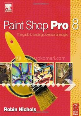 Paint Shop Pro 8: The Guide to Creating Professional Images image