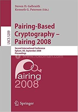 Pairing-Based Cryptography – Pairing 2008 - Lecture Notes in Computer Science-5209