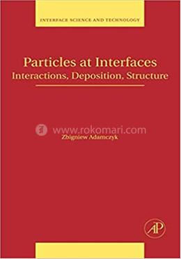 Particles at Interfaces: Interactions, Deposition, Structure image