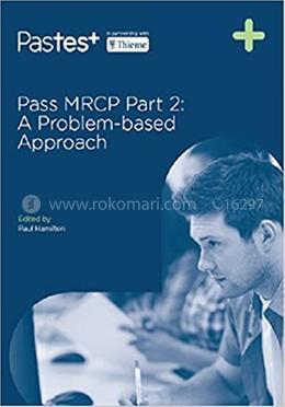 Pass MRCP Part 2 : A Problem-Based Approach image