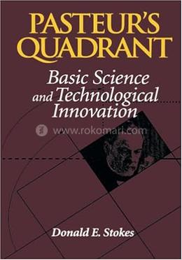Pasteurs Quadrant: Basic Science and Technological Innovation image