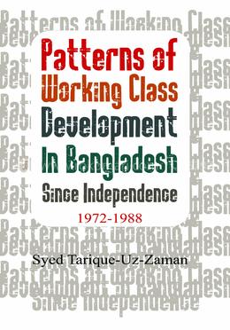 Patterns of Working Class Development In Bangladesh Since Independence 1972-1988 image