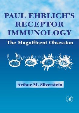 Paul Ehrlich's Receptor Immunology: The Magnificent Obsession image