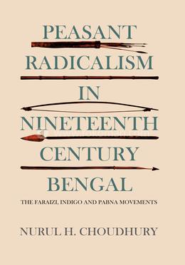 Peasant Radicalism in Nineteenth Century Bengal image