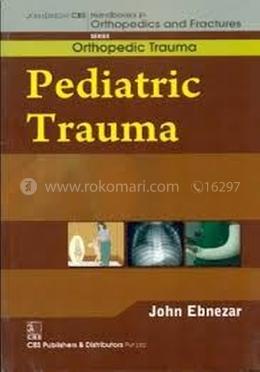Pediatric Trauma - (Handbooks In Orthopedics And Fractures Series, Vol.27 : Orthopedic Trauma) image
