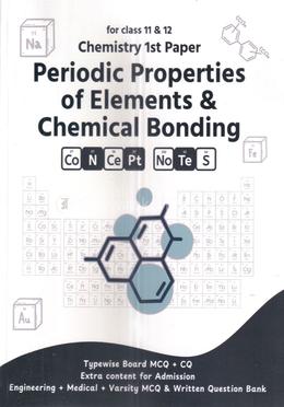 Periodic Properties of Elements And Chemical Bonding - Chemistry 1st Paper image