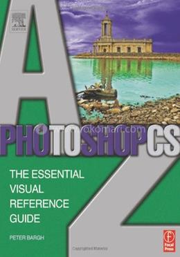 Photoshop CS A-Z: The essential visual reference guide image