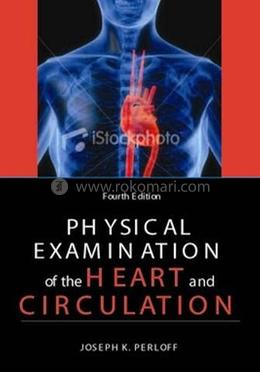 Physical Examination of the Heart and Circulation image