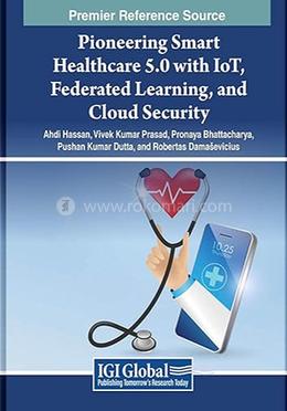 Pioneering Smart Healthcare 5.0 with IoT, Federated Learning, and Cloud Security image