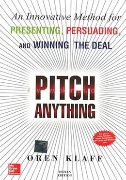 Pitch Anything: An Innovative Method For Presenting, Persuading, And Winning The Deal: An Innovative Methods for Presenting, Persuading and Winning image