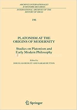 Platonism at the Origins of Modernity - International Archives of the History of Ideas Archives internationales d'histoire des idées: 196 image