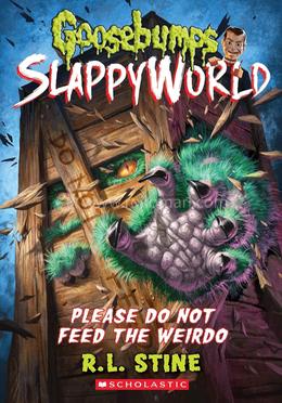 Goosebumps SlappyWorld 4 : Please Do Not Feed the Weirdo image