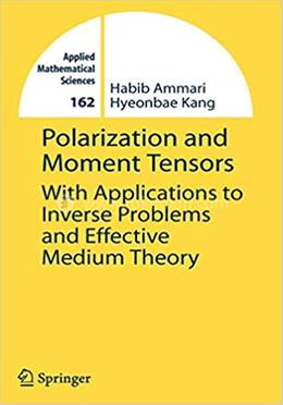 Polarization and Moment Tensors: With Applications to Inverse Problems and Effective Medium Theory image