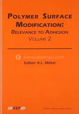 Polymer Surface Modification: Relevance to Adhesion, Volume 2