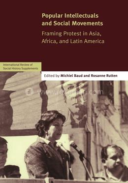 Popular Intellectuals and Social Movements: Framing Protest in Asia, Africa, and Latin America image
