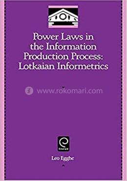 Power Laws in the Information Production Process: Lotkaian Informetrics image
