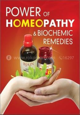 Power Of Homeopathy And Biochemic Remedies image