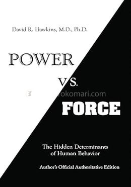 Power Vs Force : The Hidden Determination Of Human Behaviour image