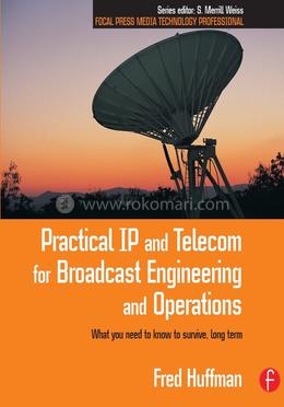 Practical IP and Telecom for Broadcast Engineering and Operations image