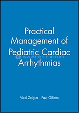 Practical Management of Pediatric Cardiac Arrhythmias image