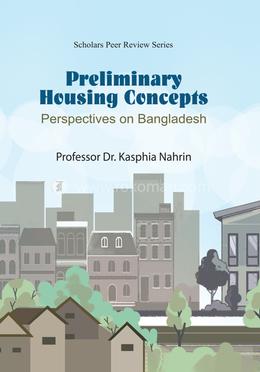 Preliminary Housing Concepts: Perspectives on Bangladesh