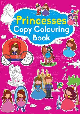 Princesses : Copy Colouring Book