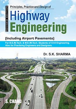 Principles, Practice and Design of Highway Engineering