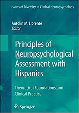 Principles of Neuropsychological Assessment with Hispanics - Issues of Diversity in Clinical Neuropsychology