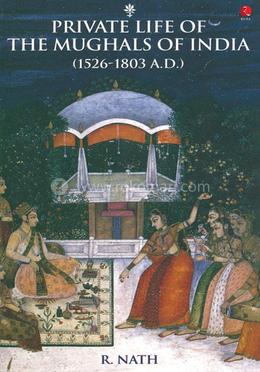 Private Life of the Mughals of India image