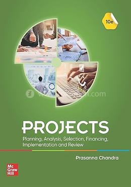 Projects: Planning, Analysis, Selection,Financing, Implementation and Review image