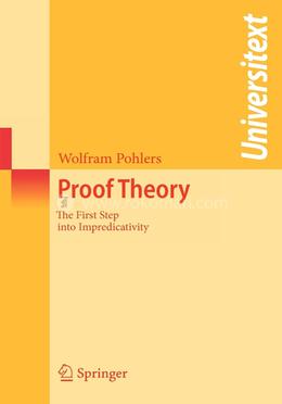 Proof Theory: The First Step into Impredicativity (Universitext) image