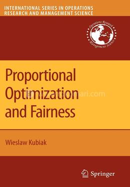 Proportional Optimization and Fairness: 127 (International Series in Operations Research and Management Science) image