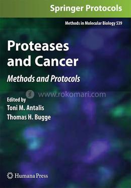 Proteases and Cancer: Methods and Protocols: 539 (Methods in Molecular Biology) image