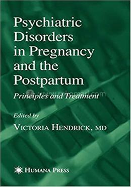 Psychiatric Disorders in Pregnancy and the Postpartum: Principles and Treatment image