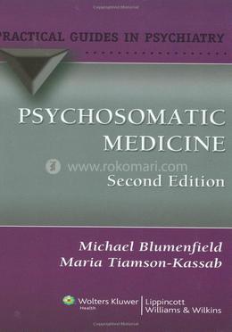 Psychosomatic Medicine: A Practical Guide (Practical Guides in Psychiatry) image