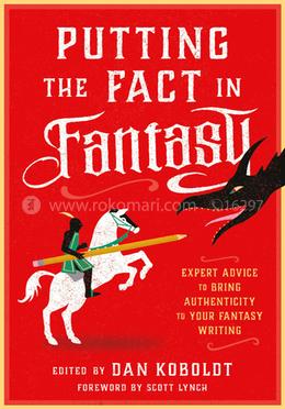 Putting the Fact in Fantasy: Expert Advice to Bring Authenticity to Your Fantasy Writing image